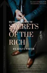 SECRETS OF THE RICH - How to know and adopt them