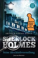 Arthur Conan Doyle: Sherlock Holmes - Seine Abschiedsvorstellung ★★★★★