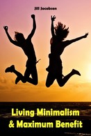 Jill Jacobsen: Living Minimalism & Maximum Benefit ★★★★★