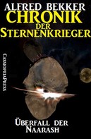 Alfred Bekker: Chronik der Sternenkrieger 9 - Überfall der Naarash (Science Fiction Abenteuer) ★★★★