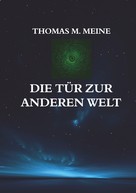 Thomas M. Meine: Die Tür zur anderen Welt 