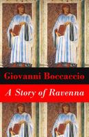 Giovanni Boccaccio: A Story of Ravenna (Unabridged) 
