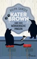 Ralph Sander: Kater Brown und der mörderische Pinguin ★★★★★