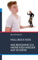 Bernd Friedrich: Null Bock Kids 
