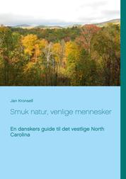 Smuk natur, venlige mennesker - En danskers guide til det vestlige North Carolina