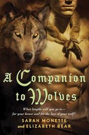 Elizabeth Bear: A Companion to Wolves ★★★★★
