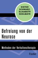 Dieter Schwarz: Befreiung von der Neurose 