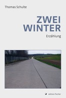 Thomas Schulte: Zwei Winter 
