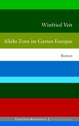 Allahs Zorn im Garten Europas