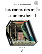 Nas E. Boutammina: Les contes des mille et un mythes - Volume I 