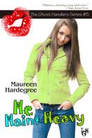 Maureen Hardegree: He Haint Heavy 