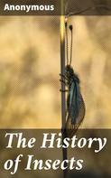 Anonymous: The History of Insects 