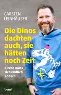 Carsten Leinhäuser: Die Dinos dachten auch, sie hätten noch Zeit ★★★★