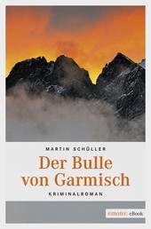 Der Bulle von Garmisch - Kriminalroman