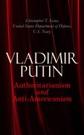 United States Department of Defense: Vladimir Putin: Authoritarianism and Anti-Americanism 