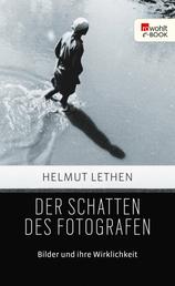 Der Schatten des Fotografen - Bilder und ihre Wirklichkeit | Ausgezeichnet mit dem Preis der Leipziger Buchmesse 2014