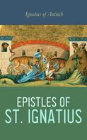 Ignatius of Antioch: Epistles of St. Ignatius 