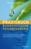 Matthias Ennenbach: Praxisbuch buddhistische Psychotherapie ★★★★★