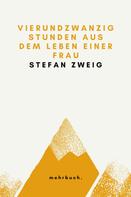 Stefan Zweig: Vierundzwanzig Stunden aus dem Leben einer Frau 