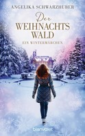 Angelika Schwarzhuber: Der Weihnachtswald ★★★★