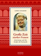 Ludwig Schumann: Große Zeit starker Frauen ★★★★★