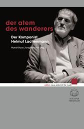 Der Atem des Wanderers - Der Komponist Helmut Lachenmann