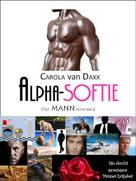 Carola van Daxx: Alpha-Softie 