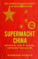 Hermann Rupold: Supermacht China – Die chinesische Weltmacht aus Asien verstehen 