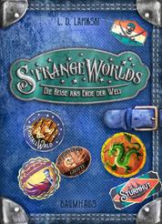 Strangeworlds - Die Reise ans Ende der Welt - Band 2