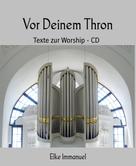 Elke Immanuel: Vor Deinem Thron 