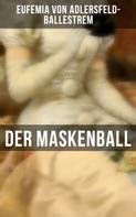 Eufemia von Adlersfeld-Ballestrem: Der Maskenball 
