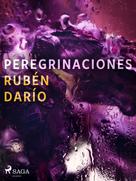 Rubén Darío: Peregrinaciones 