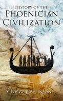 George Rawlinson: History of the Phoenician Civilization 