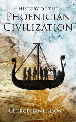 History of the Phoenician Civilization