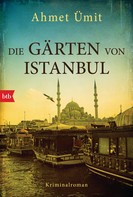 Ahmet Ümit: Die Gärten von Istanbul ★★★★