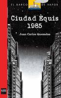 Juan Carlos Quezadas: Ciudad Equis 1985 