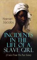 Harriet Jacobs: Incidents in the Life of a Slave Girl (Voices From The Past Series) 