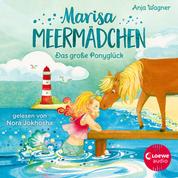 Marisa Meermädchen (Band 2) - Das große Ponyglück - Ein Wohlfühlbuch für Kinder ab 8 Jahren