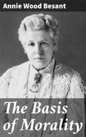 Annie Wood Besant: The Basis of Morality 