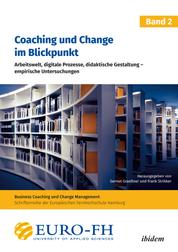 Coaching und Change im Blickpunkt. Band II - Arbeitswelt, digitale Prozesse, didaktische Gestaltung - empirische Untersuchungen