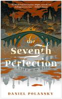 Daniel Polansky: The Seventh Perfection 