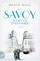 Maxim Wahl: Das Savoy - Schicksal einer Familie ★★★★