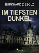 Burkhard Ziebolz: Im tiefsten Dunkel - Kriminalroman 