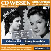 CD WISSEN - Kaiserin Sisi und Romy Schneider - Vergöttert & verkannt