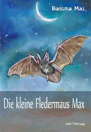 Die kleine Fledermaus Max - Kinderbuch