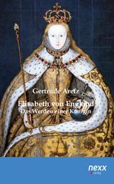 Elisabeth von England - Das Werden einer Königin
