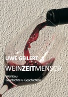 Uwe Geilert: Wein Zeit Mensch ★★★★★