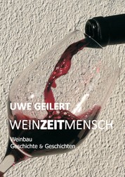 Wein Zeit Mensch - Weinbau Geschichte & Geschichten