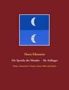 Harry Eilenstein: Die Sprache des Mondes - für Anfänger 