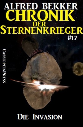 Chronik der Sternenkrieger 17 - Die Invasion (Science Fiction Abenteuer)